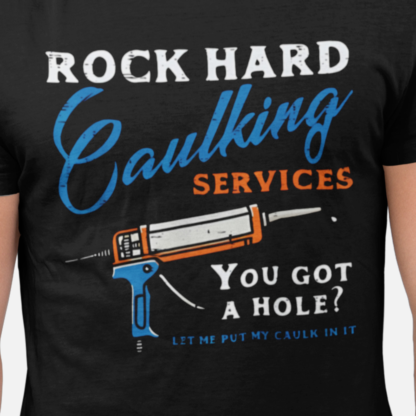 Rock Hard Caulking Services Shirt Funny Construction Tradesman Joke Tee gallery