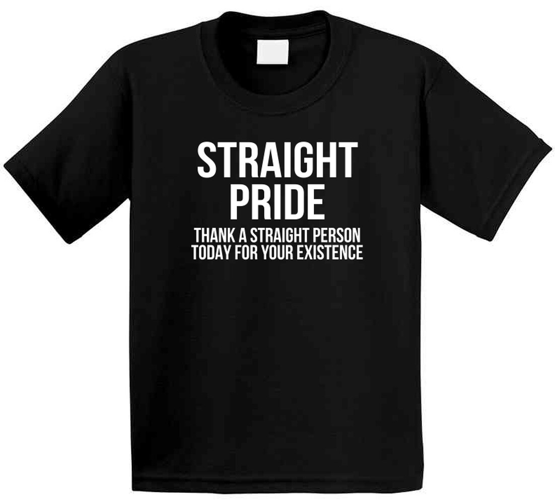 Straight Pride Thank A Straight Person Today For Your Existence Funny T Shirt gallery