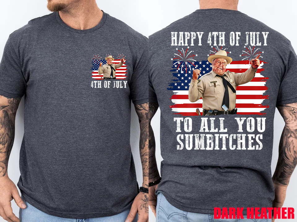 Happy 4th of July to All You Sumbitches Patriotic 2 Sides T-Shirt gallery