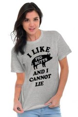 Like Pig Butts And I Cannot Lie Funny Meat Womens or Mens Crewneck T Shirt Tee