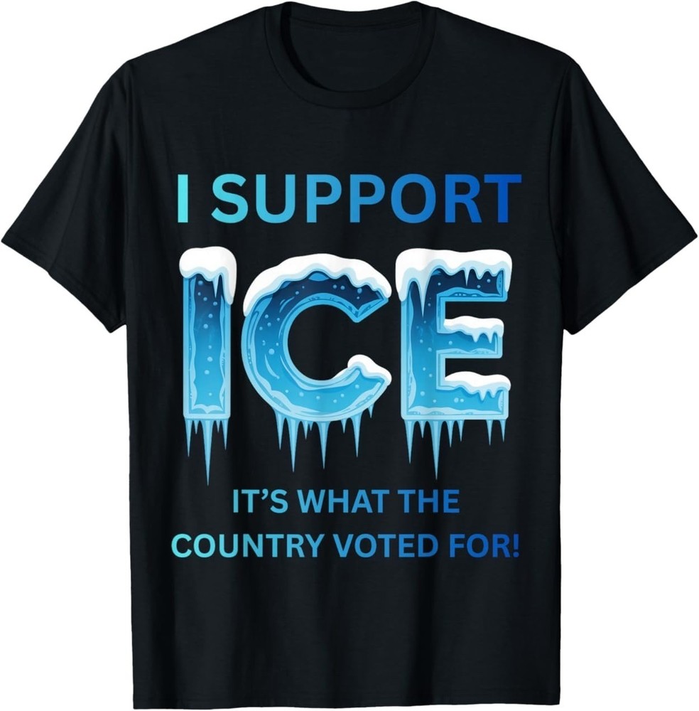 I Support ICE Immigration and Customs Enforcement Apparel T-Shirt