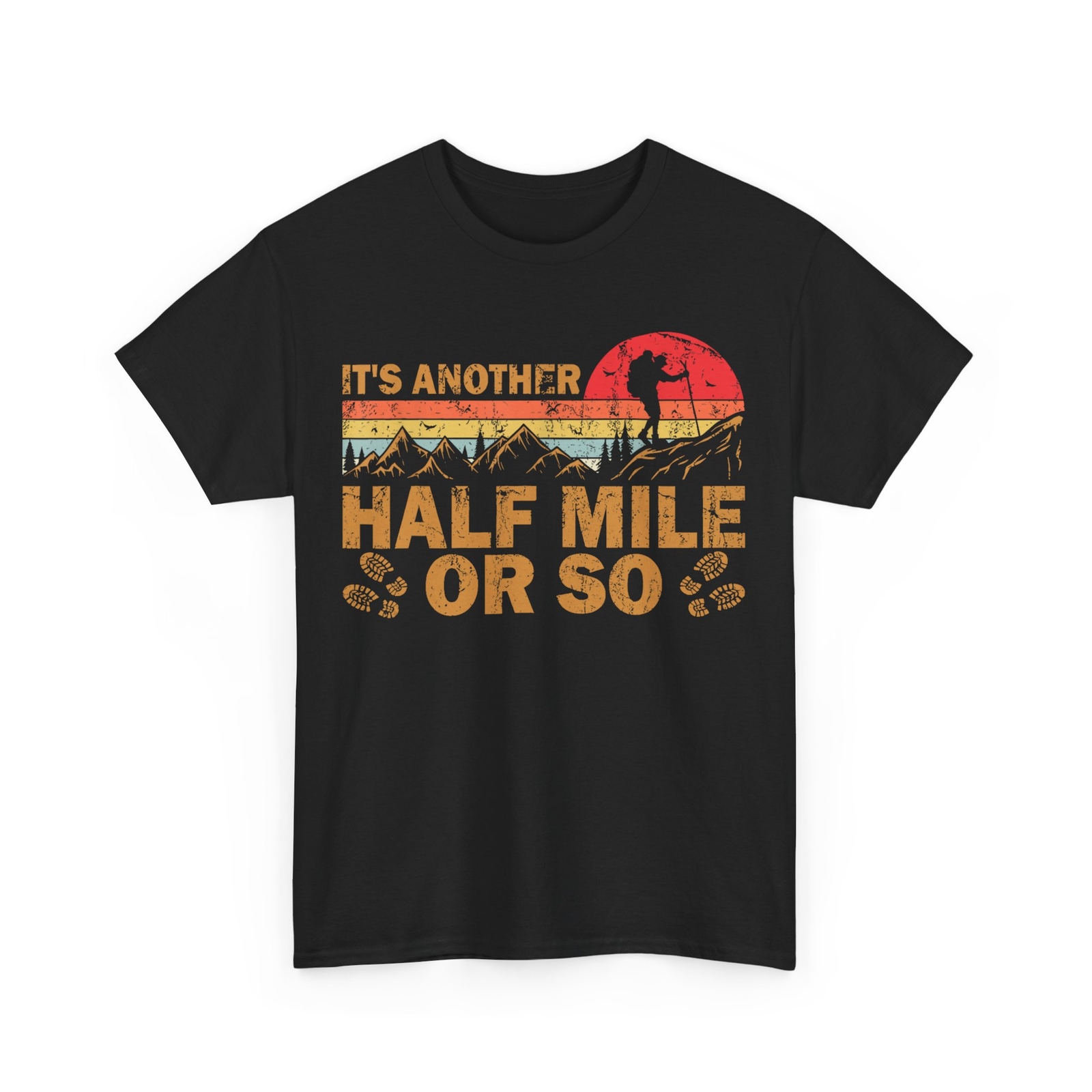 HOT It’s Another Half Mile Or So Retro Vintage Hike Hiking Lover T-Shirt