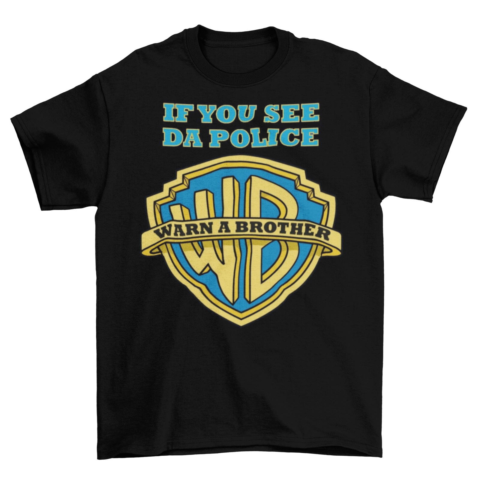 If You See Da Police Warn A Brother T-Shirt Funny Parody Tee Shirt Cops Swag gallery
