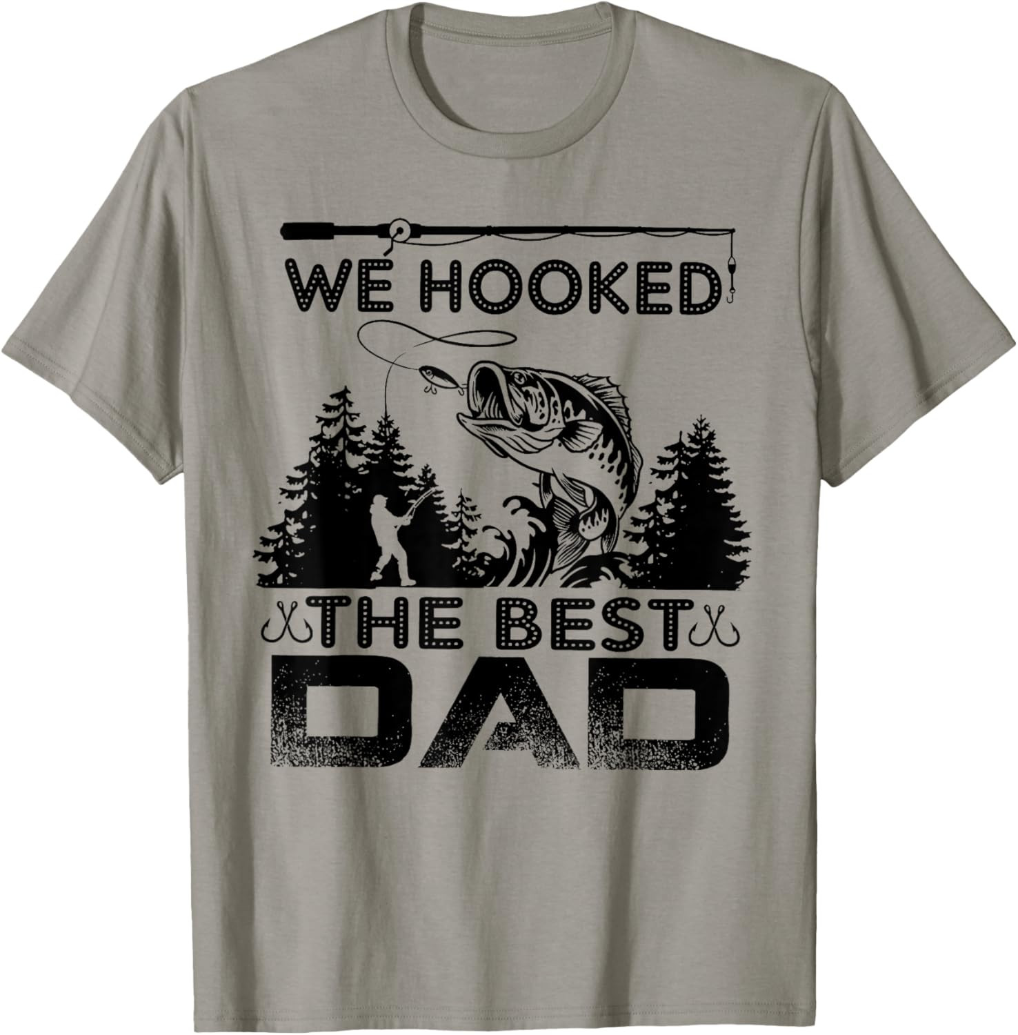 Fishing We Hooked The Best Dad Fisher Fathers Day 2026 T Shirt gallery