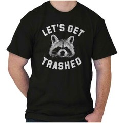 Lets Get Trashed Raccoon Trash Panda Humor Womens or Mens Crewneck T Shirt Tee