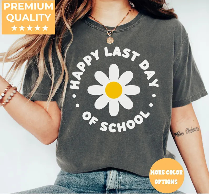 Comfort Tee Happy Last Day Of School Student Teacher End Of Year Gift gallery