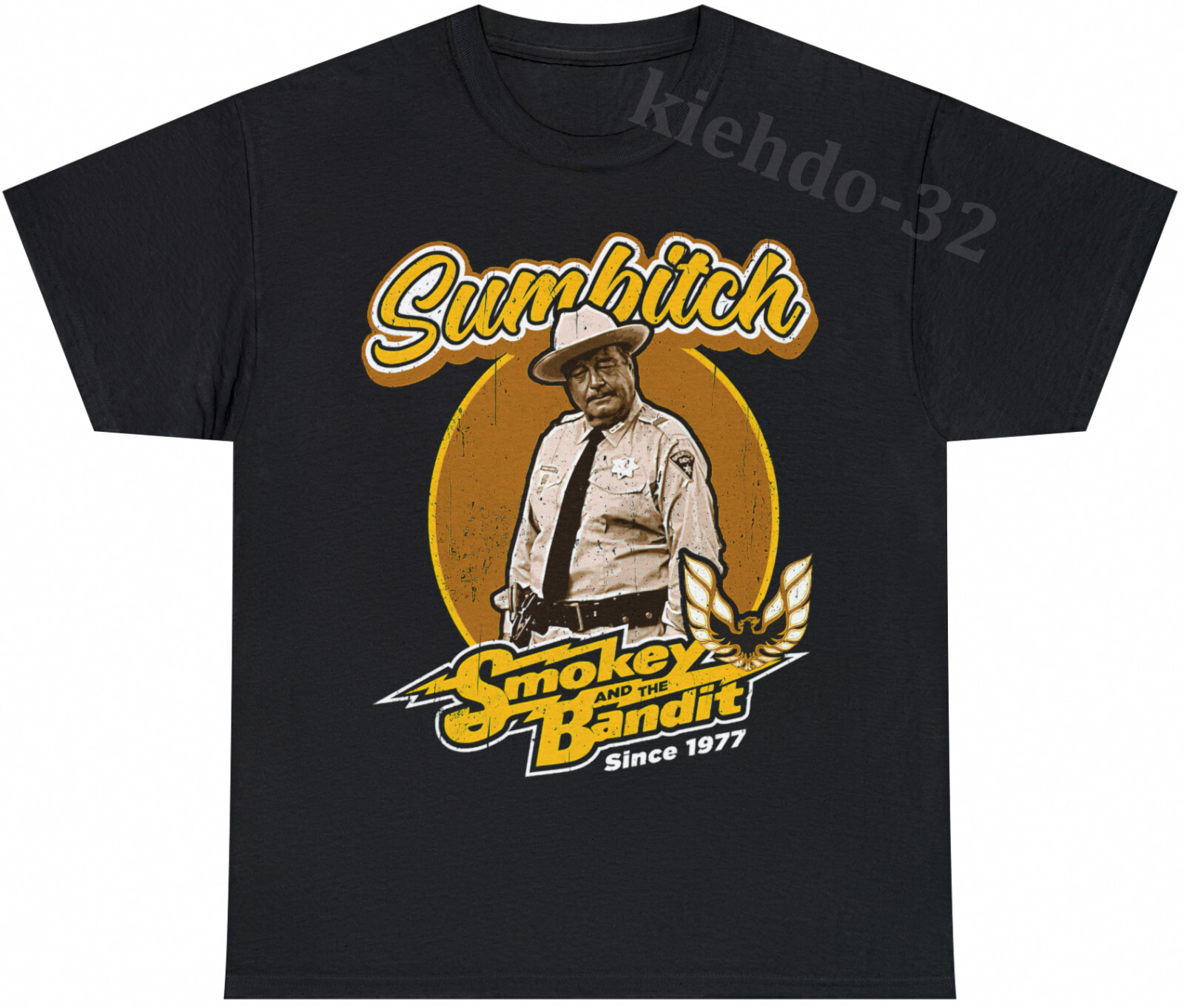 Sumbitch Smokey And The Bandit Buford T. Justice 90s S-5XL Tee Men Women Unisex