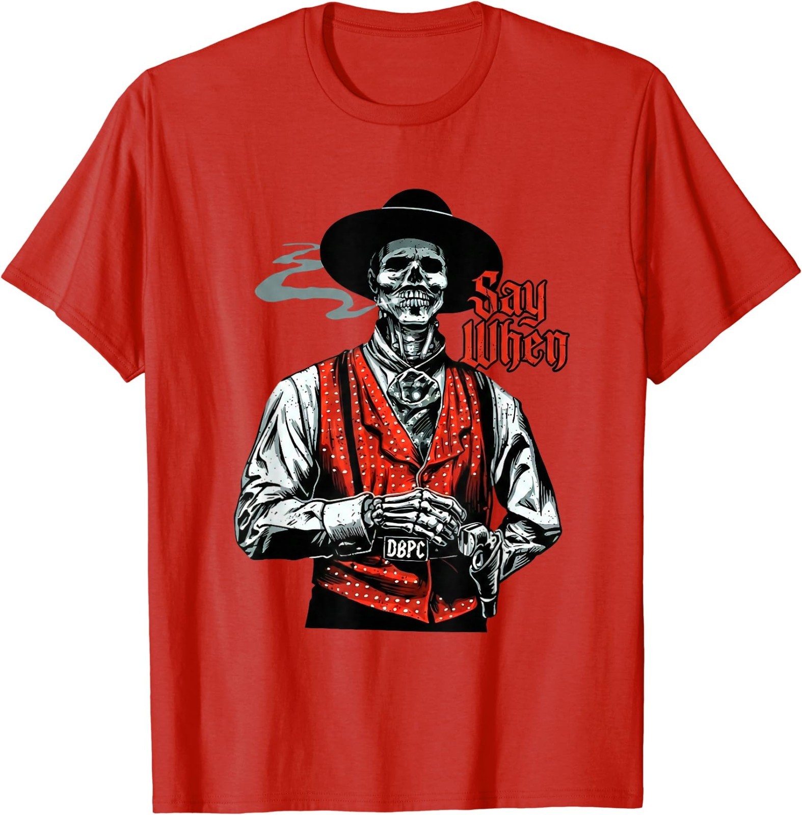 Skull Say When Funny Skeleton Lover T-Shirt gallery