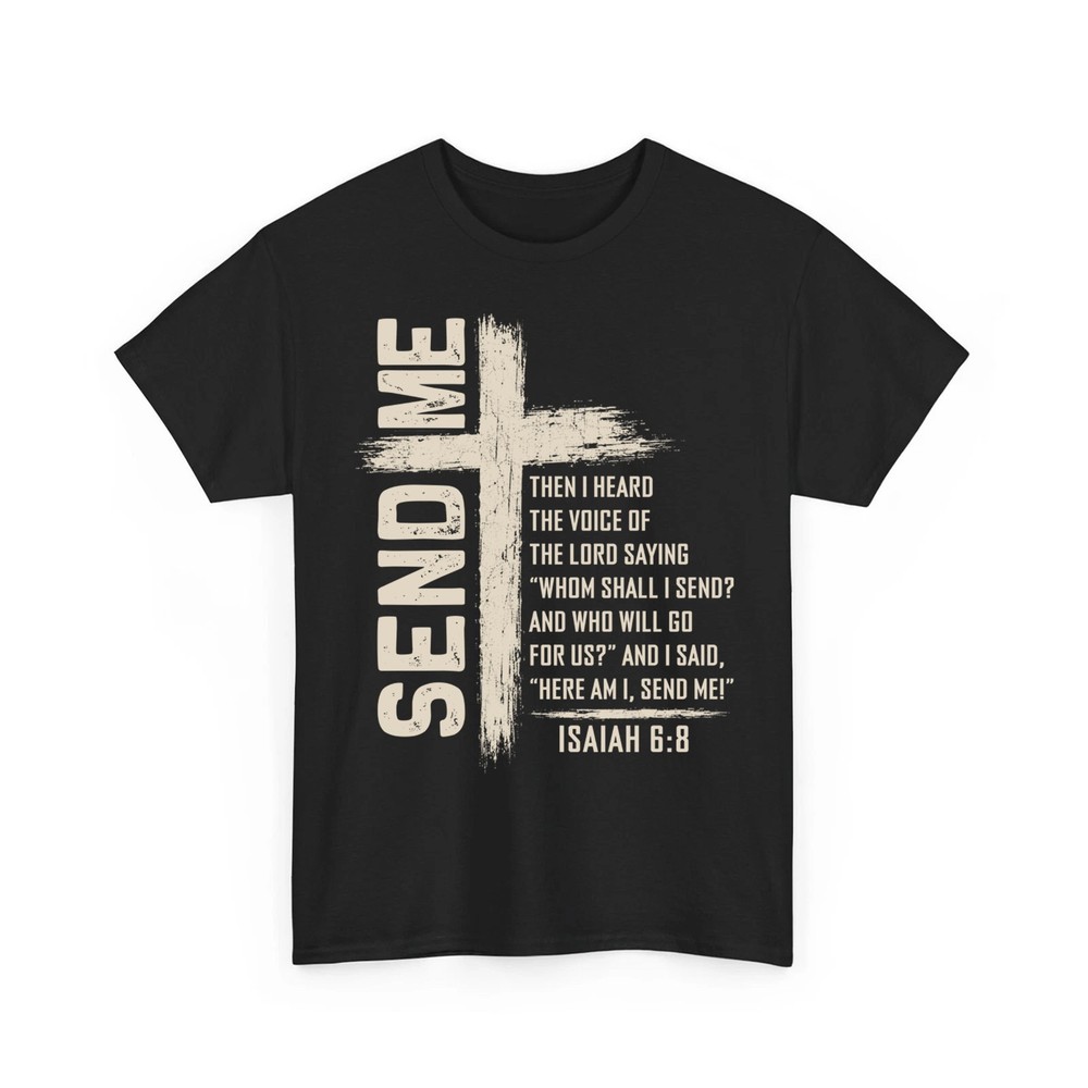 Send Me Isaiah 6:8 Christian Cross Here Am I Send Me Faith Gift Unisex T-Shirt