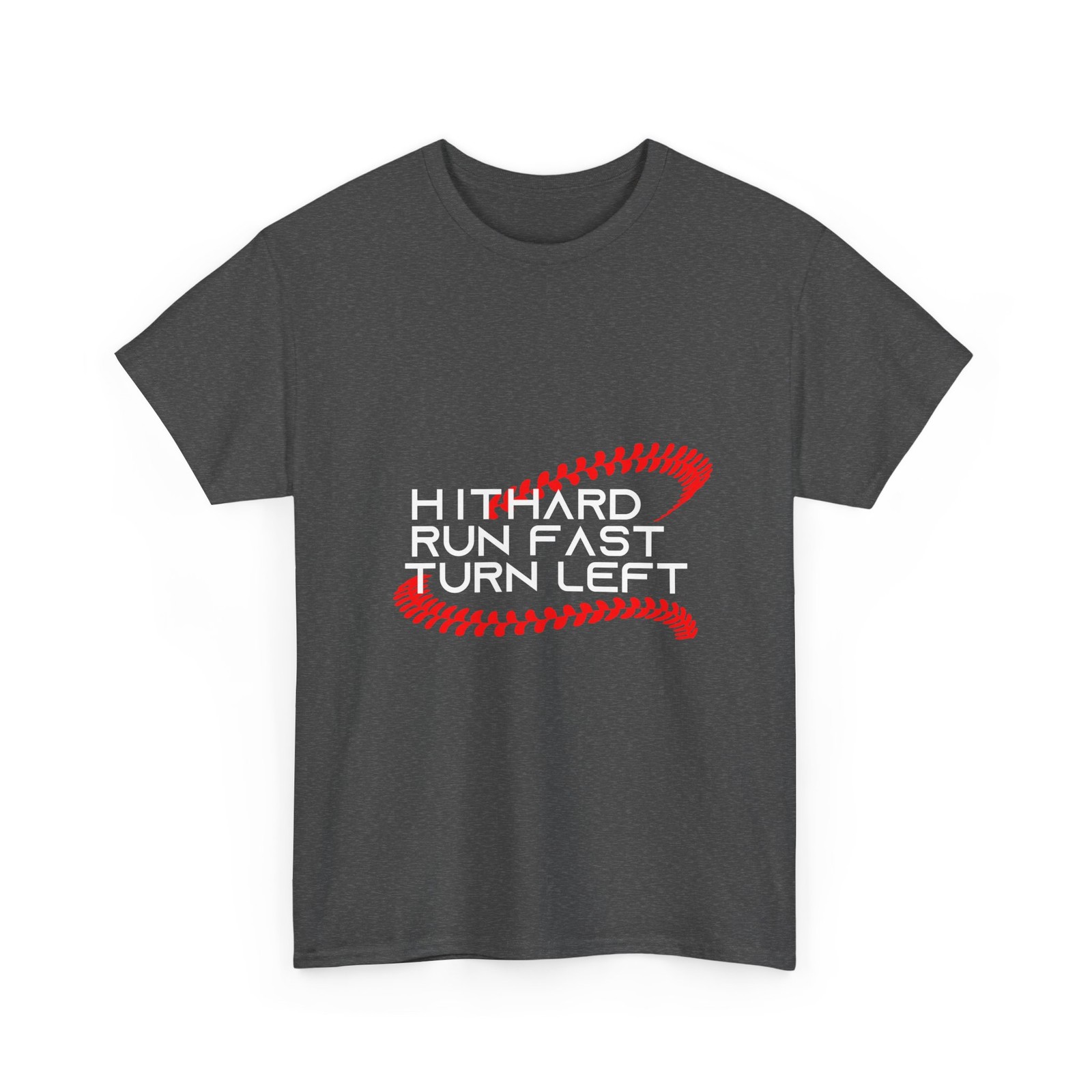 Baseball T-Shirt, Hit Hard Run Fast Turn Left Baseball Lovers Sports Shirt