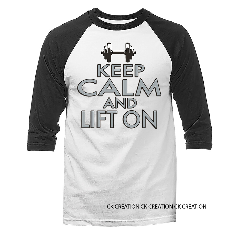 Keep Calm & lift on. Gym Exercise Funny Joke Humor Humorous 3/4 Sleeve Raglan