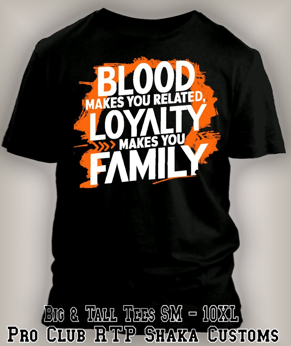 Men Tee Shirt Blood Make You Related Loyalty Makes You Family Hip Hop Streetwear gallery