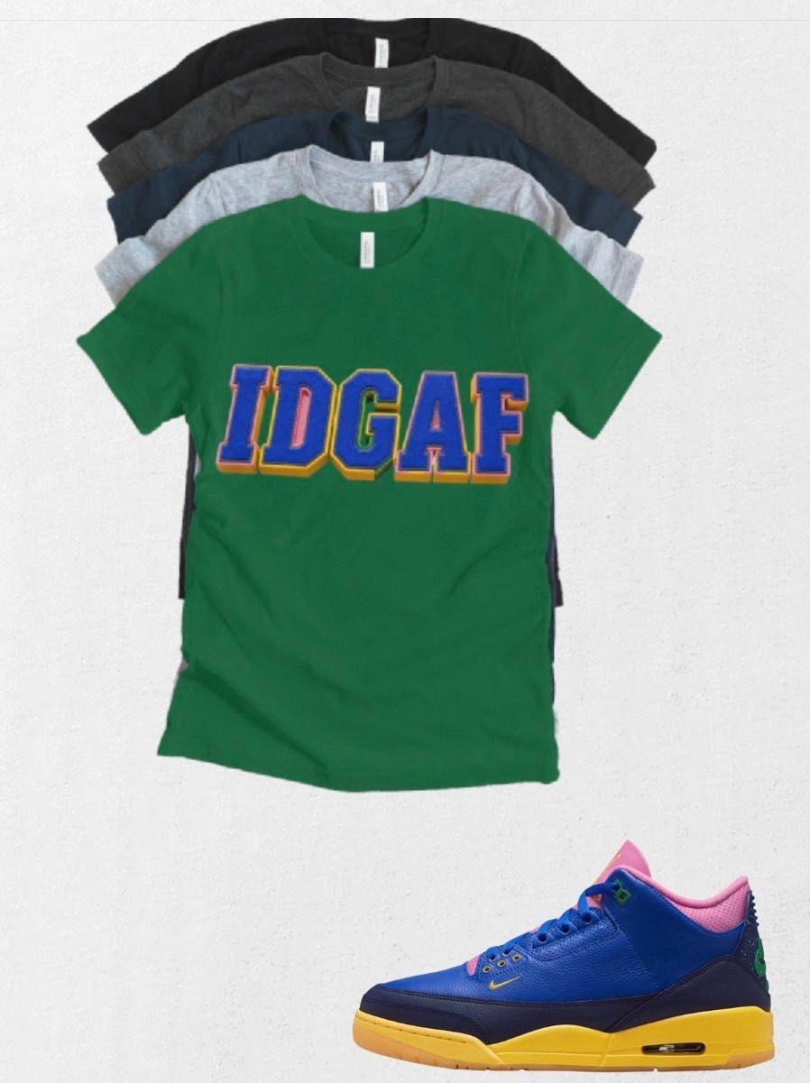 Shirt to match Jordan 3 OG Retro x Jordan 3 SP “Brazil” IDGAF Matching Tee gallery