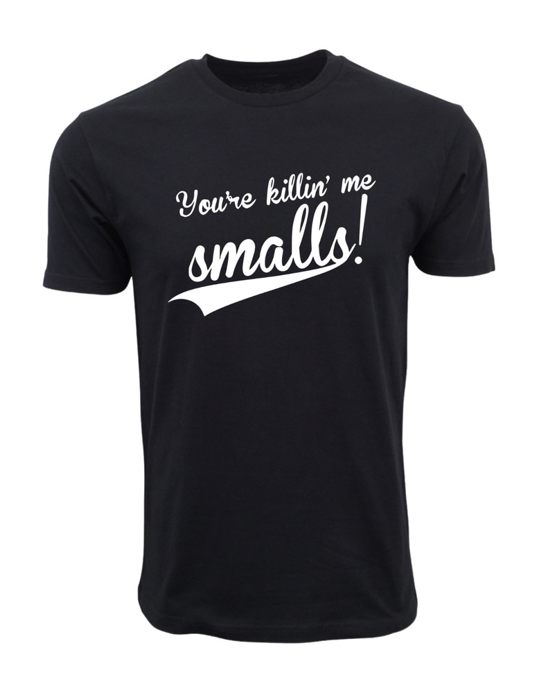You’re Killin Me Smalls – Baseball Lover & Softball Fan T-Shirt