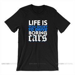 Original Driver Apparel Life is Too Short to Drive Boring Cars Shirts & Hoodies