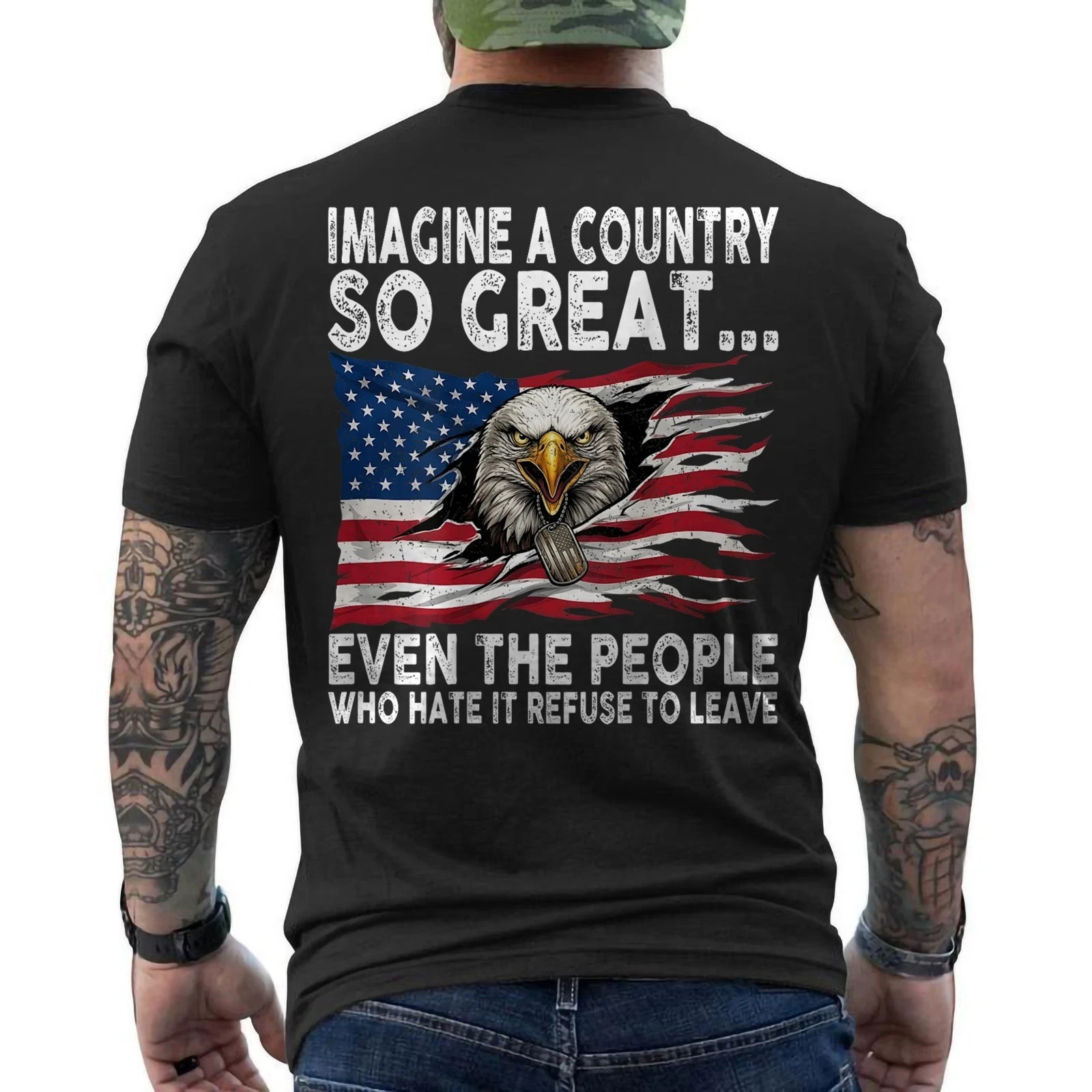 Imagine A Country So Great Even The People Who Hate It Refuse To Leave ON BACK gallery