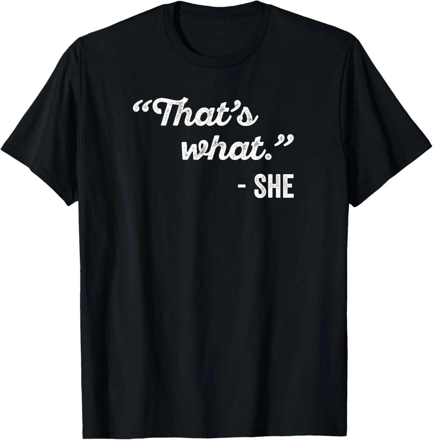That's What She Said Size S - 5XL Gift For Friends gallery