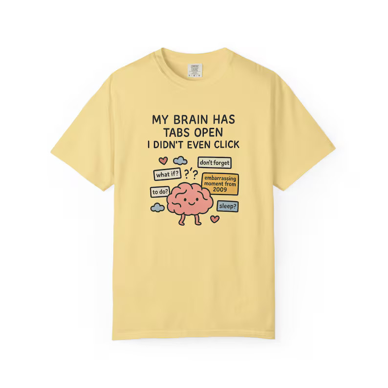 My Brain Has Too Many Tabs Open Funny Comfort Tee gallery