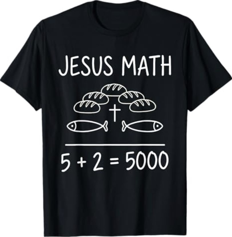 Jesus Math 2 Fishes 5 Breads Feeds The 5000 Bible Miracle T-Shirt gallery