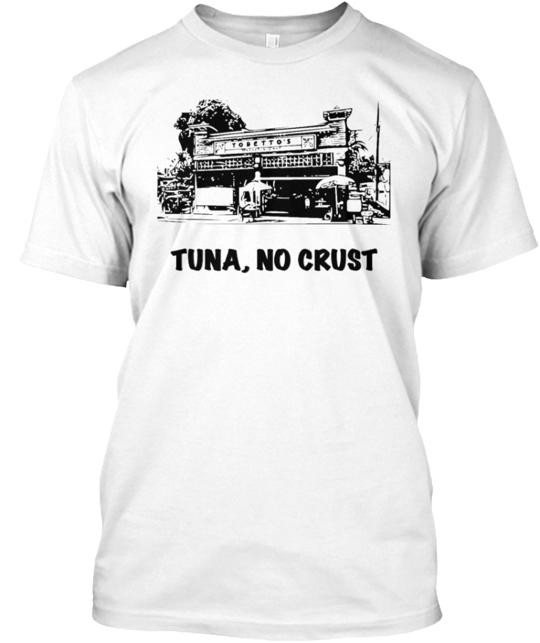 Tuna No Crust Tee T-shirt Made in the USA Size S to 5XL