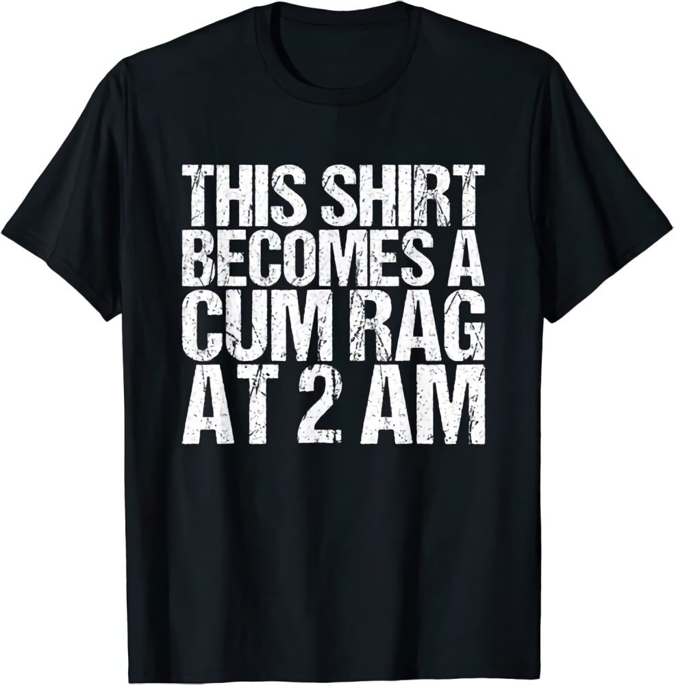Funny Shirts For Men With Sayings Cum Rag T-Shirt, Size M – 3XL