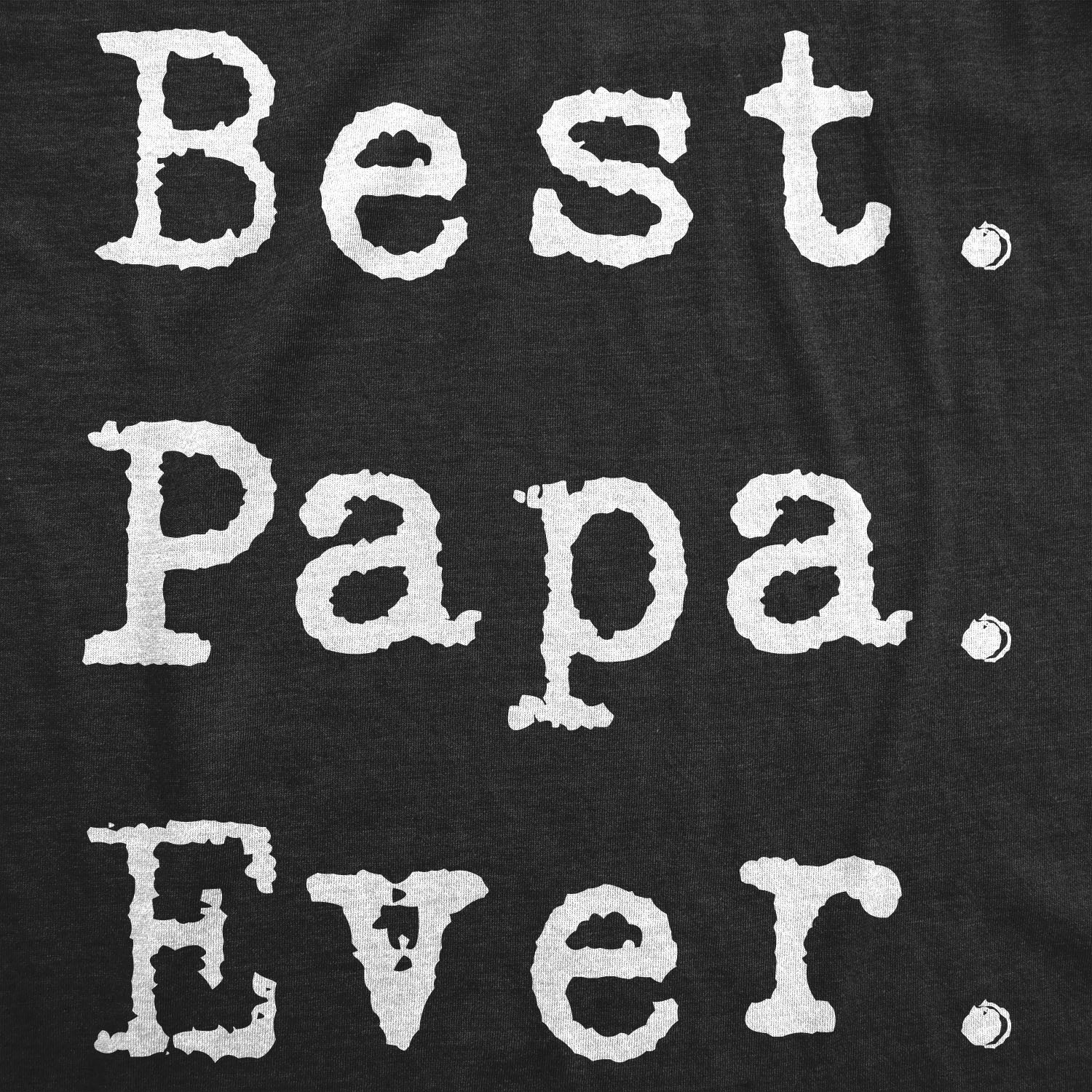 Mens Best Papa Ever T Shirt Funny Gift for Dad or Grandpa Fathers Day Tee gallery
