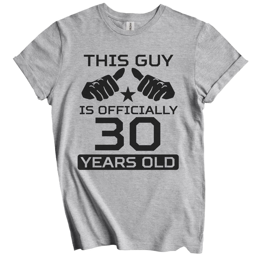30th Birthday Shirt – This Guy Is Officially 30 Years Old T-Shirt