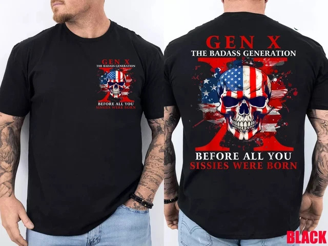 Gen X Badass Generation Before All You Sissies were Born 2 Side T-Shirt gallery