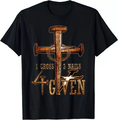 Christian 1 Cross 3 Nails 4 Given Christ T-shirt Size S-5XL