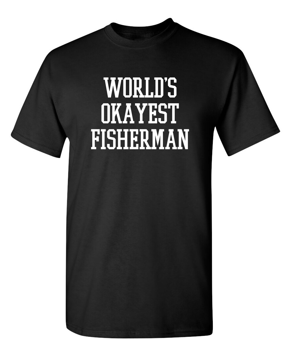 Okayest Fisherman In the World Super Soft Ring Spun Novelty Funny T Shirt gallery