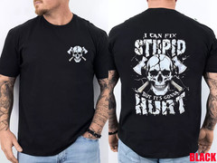 2-Side I Can Fix Stupid But It’s Gonna Hurt Skull T-Shirt