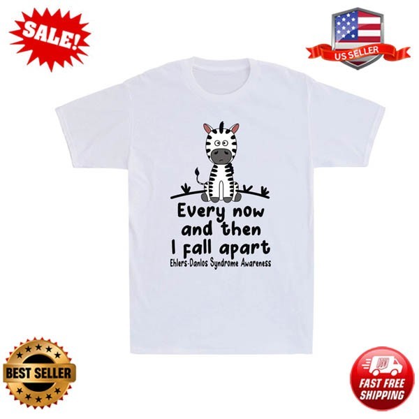 Cute Zebra Every Now And Then I Fall Apart EDS Awareness Inspired T-Shirt gallery