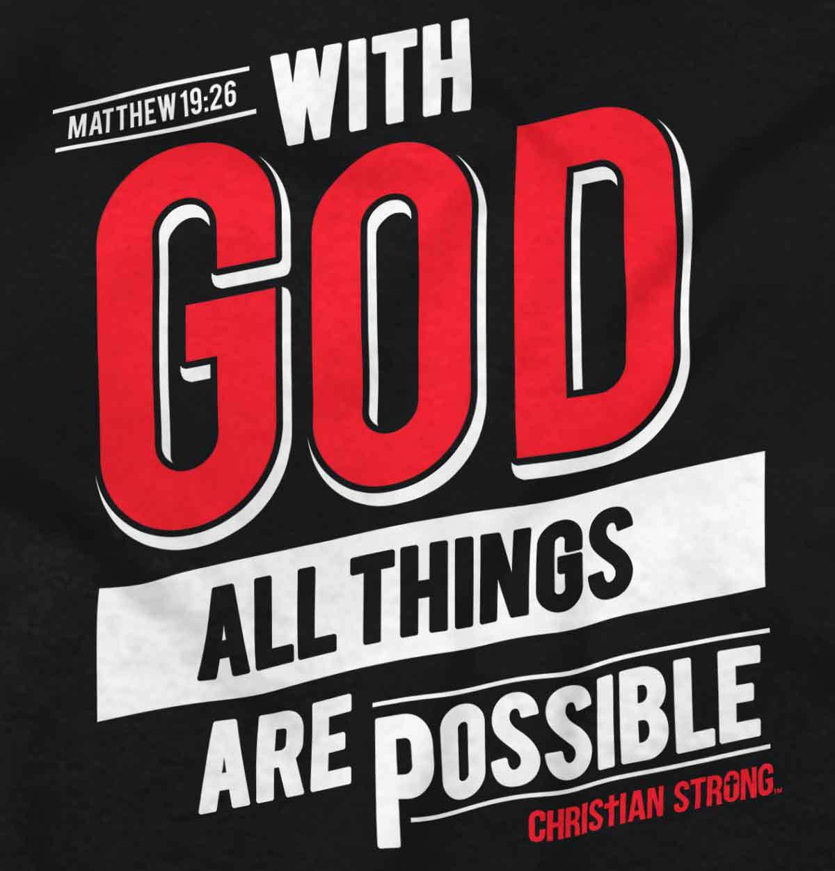 Christian With God All Things Are Possible Womens or Mens Crewneck T Shirt Tee gallery