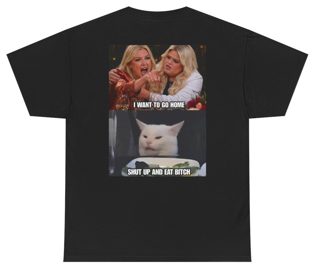 Woman Yelling at Cat Meme Tee (Back Print) | Unethical Threads