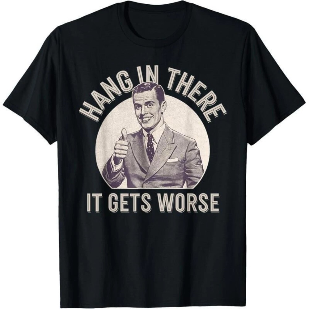 Funny Sarcastic Hang in T-Shirt