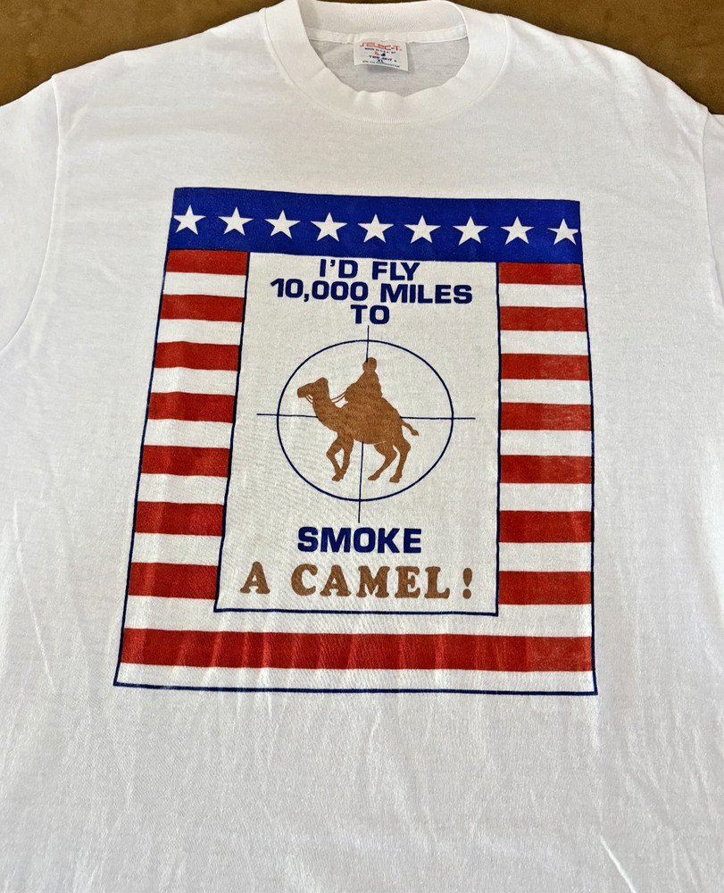 Vintage operation Desert Storm I’d Fly 10,000 Miles to Smoke A Camel T Shirt. XL