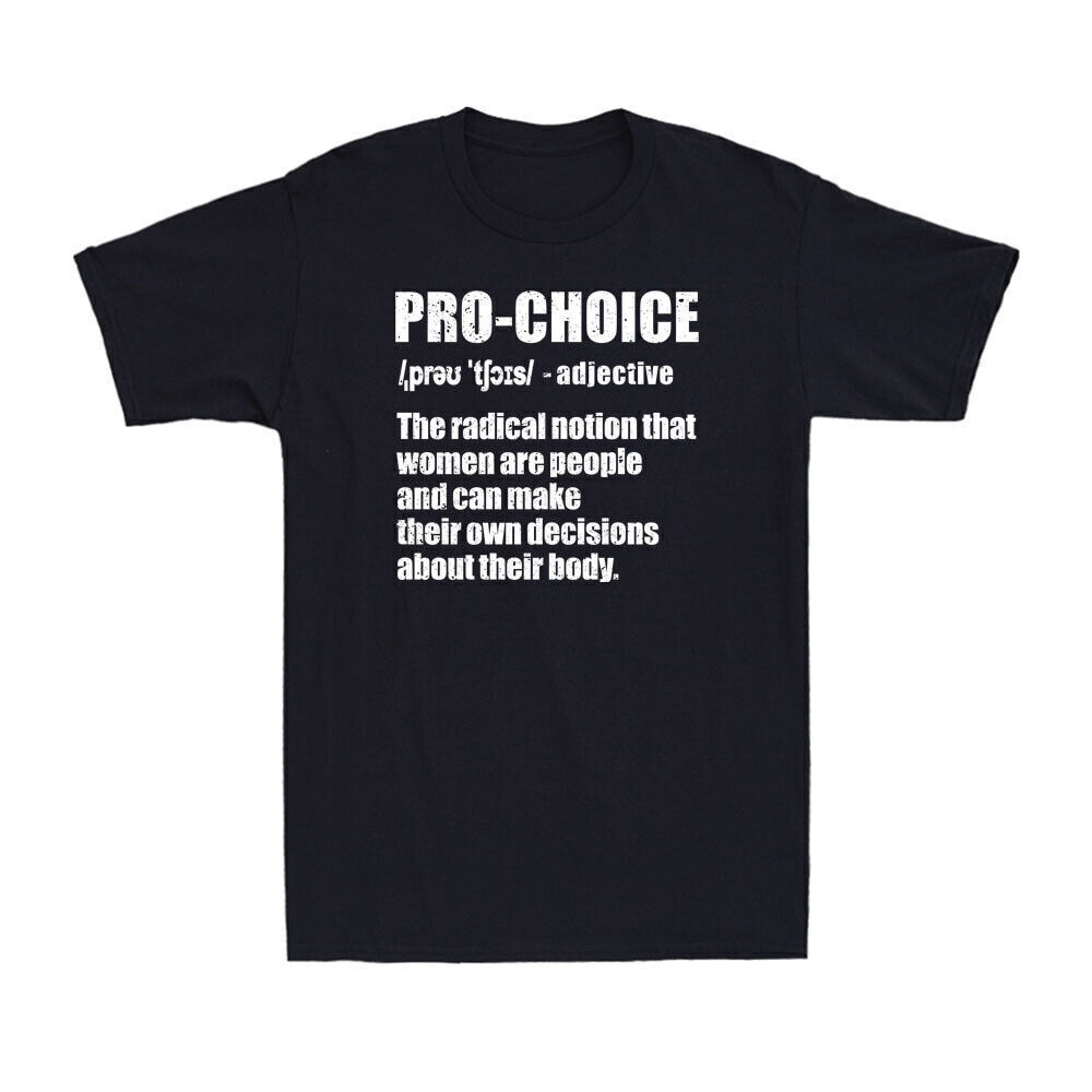 Pro Choice Funny Definition Feminist Women’s Rights My Choice Black T-Shirt Tee