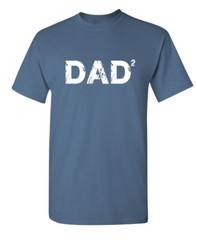 Dad Exponent Two Sarcastic Humor Graphic Super Soft Ring Spun Funny T Shirt
