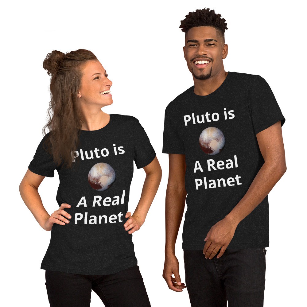 Pluto is a Real Planet Unisex t-shirt