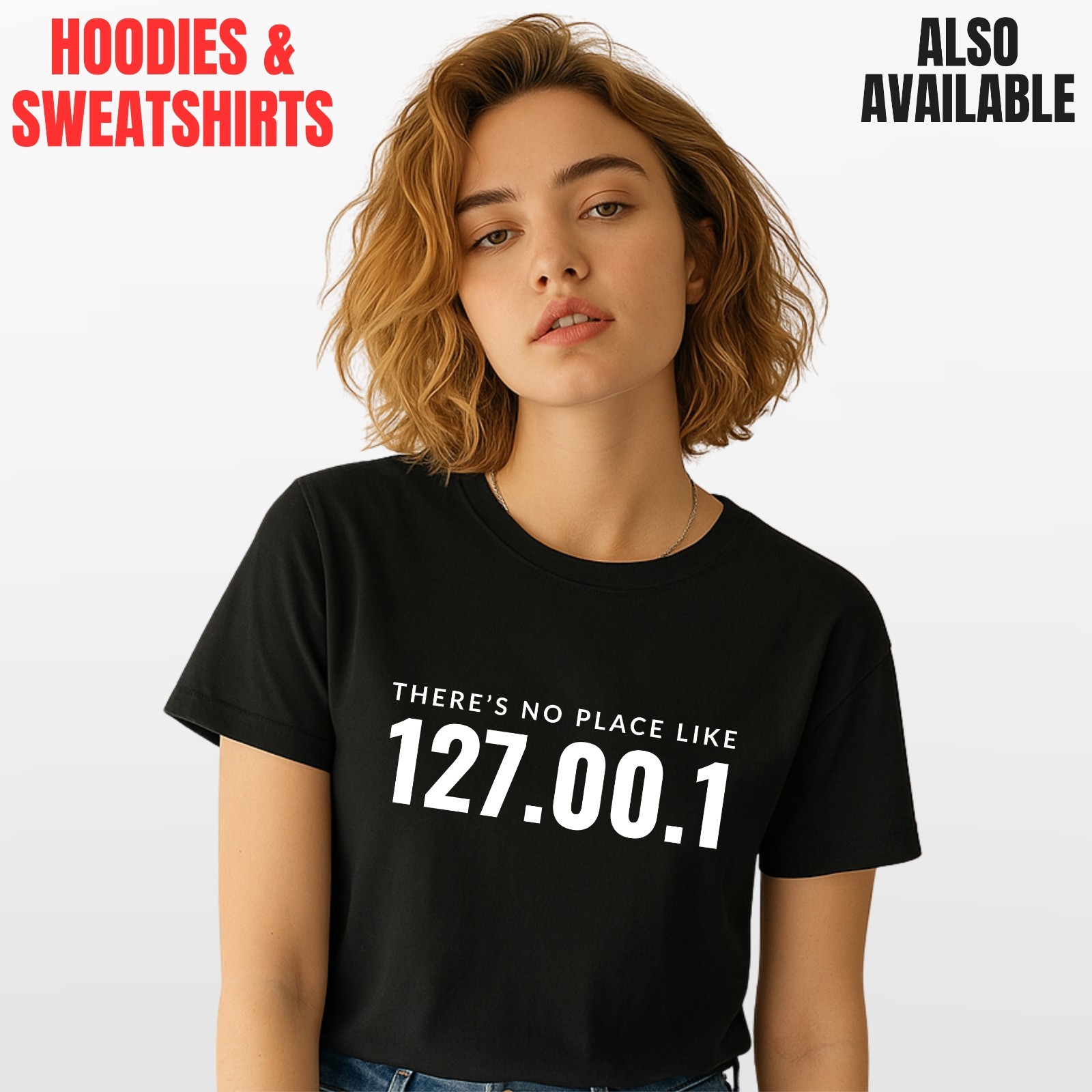 There’s No Place Like 127.0.0.1 T-Shirt, Hoodie & Sweatshirt – Funny Tech Geek gallery