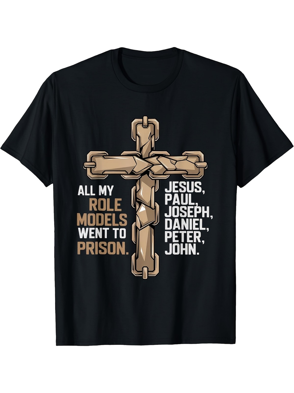All My Role Models Went to Prison God Bible Gospel T-Shirt Casual Style, Regu