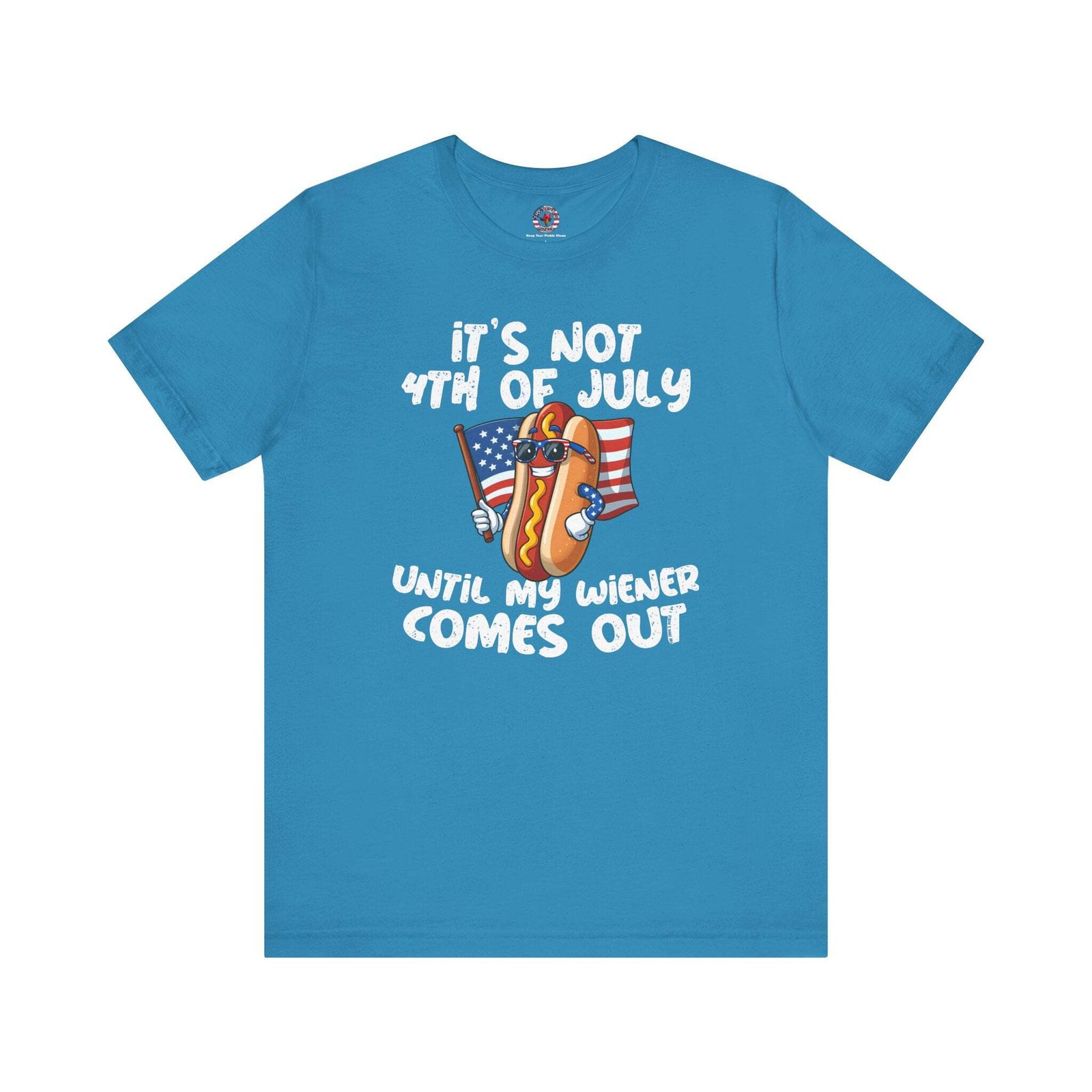 It's Not 4th Of July Until My Wiener Comes Out T-Shirt gallery
