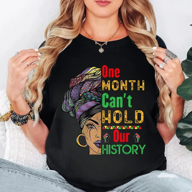 One Month Cant Hold Our History Comfort Tee Soft Cotton Gift gallery