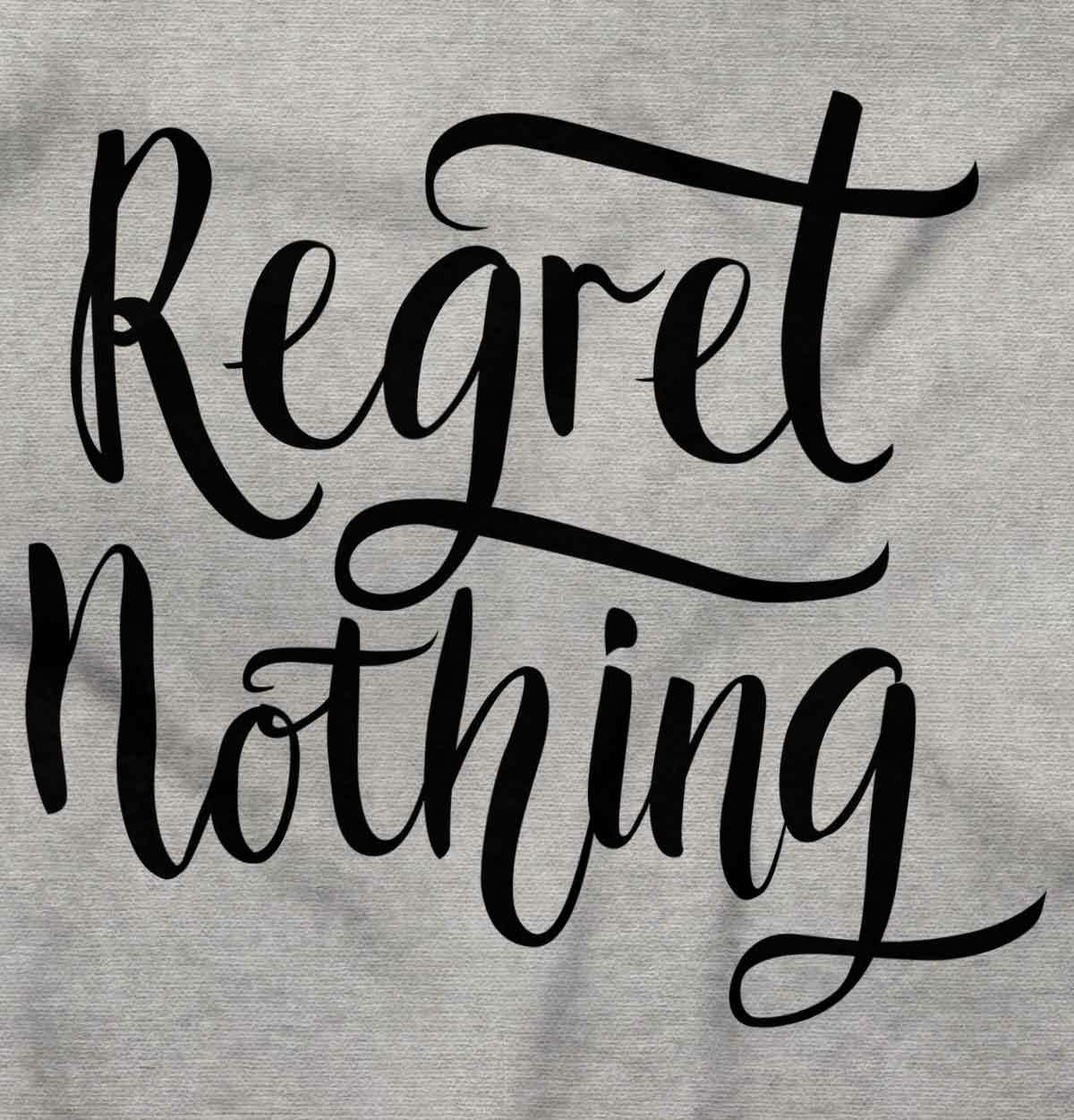 Regret Nothing Motivational Gym Workout Gift Womens Top Junior Graphic Tee gallery