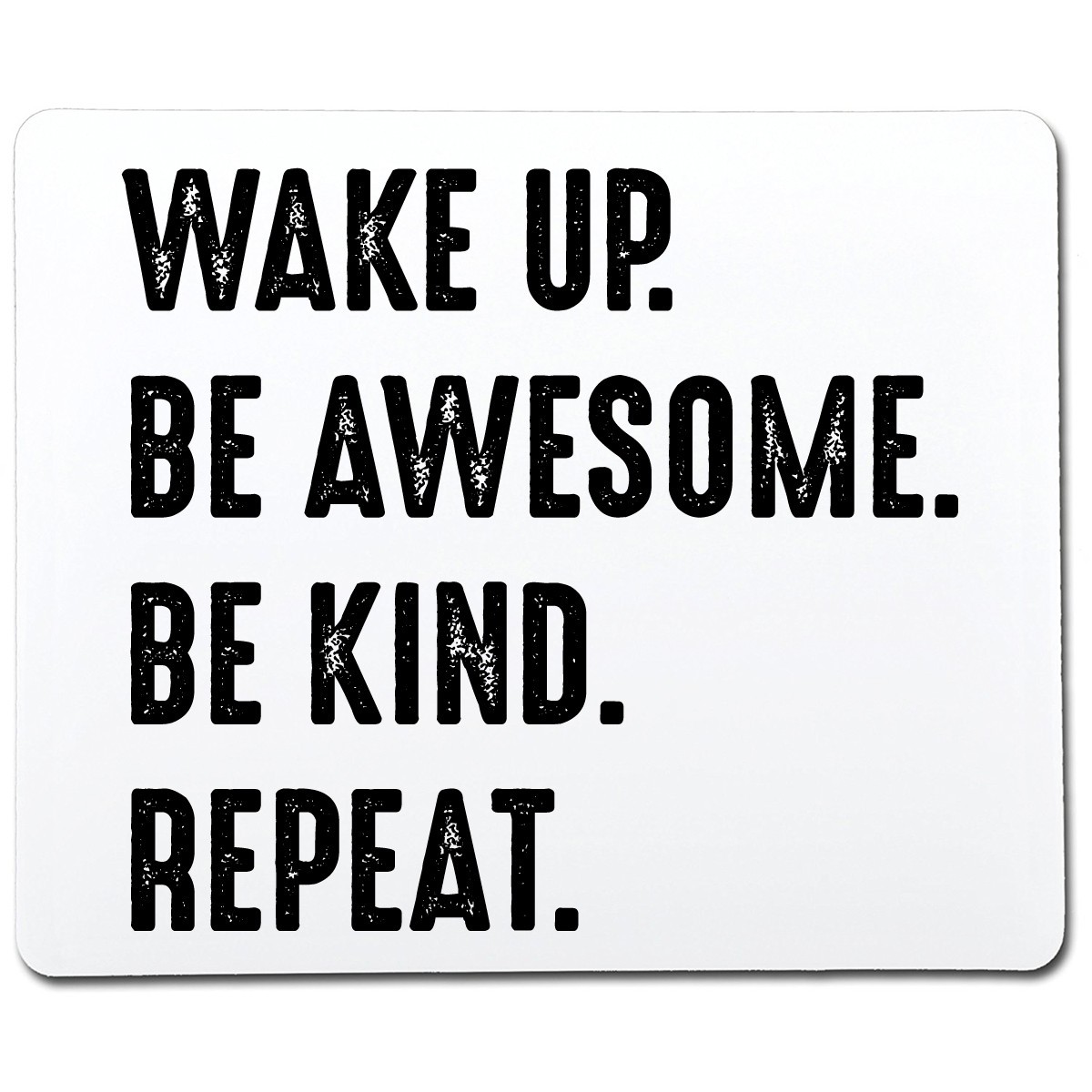 Wake Up. Be Awesome. Be Kind. Repeat. Sarcastic Novelty Funny T-Shirts gallery
