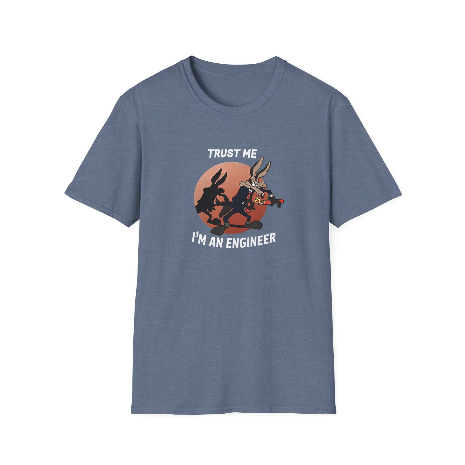 TRUST ME - I'M AN ENGINEER - WILE E. WILEY COYOTE CARTOON - 16 COLOR CHOICES gallery
