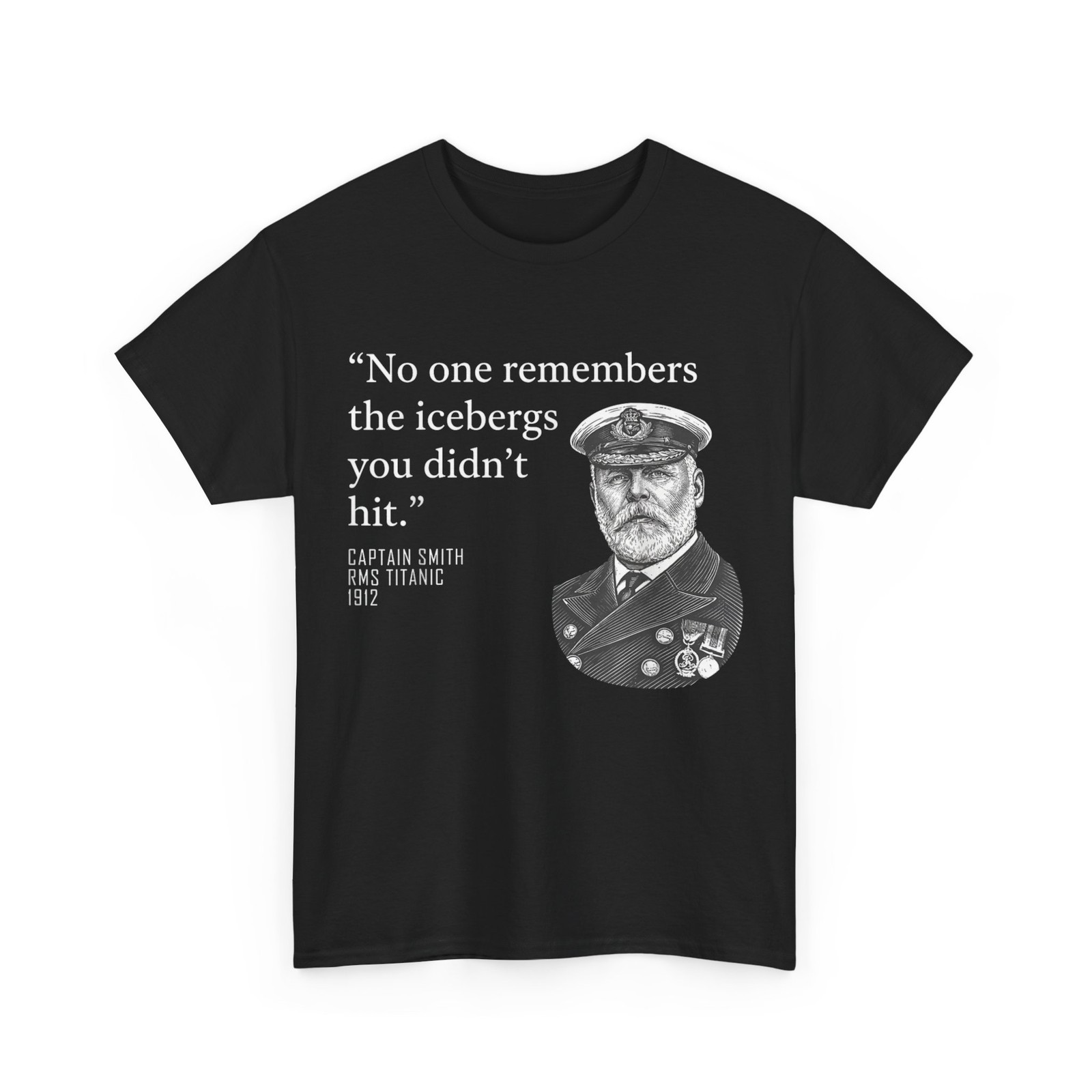No One Remembers The Icebergs You Didn’t Hit Shirt