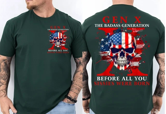 Gen X Badass Generation Before All You Sissies were Born 2 Side T-Shirt gallery
