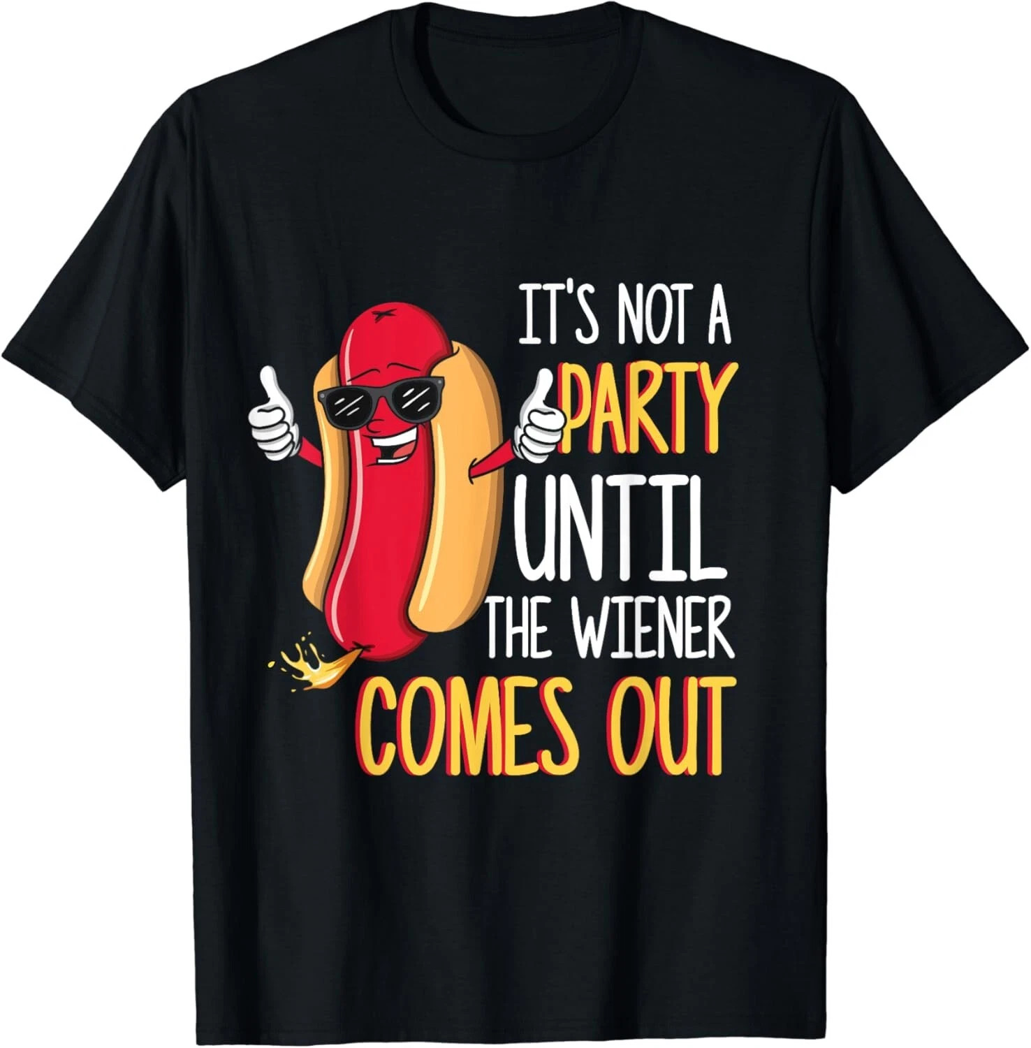 It's Not A Party Until The Wiener Comes Out Black T-shirt gallery
