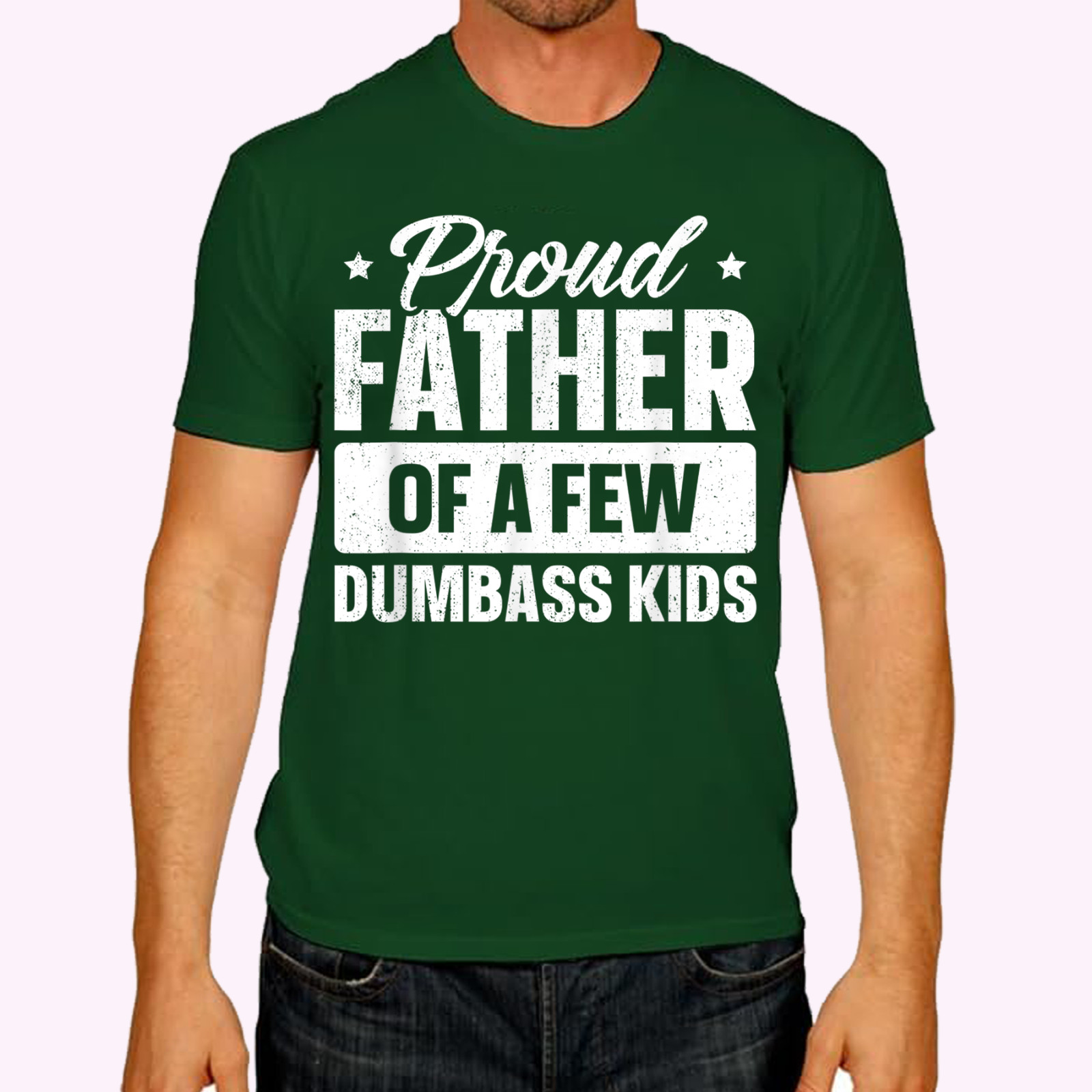 Proud Father Of A Few Dumbass Kids Shirt Funny Father's Day T-Shirt gallery